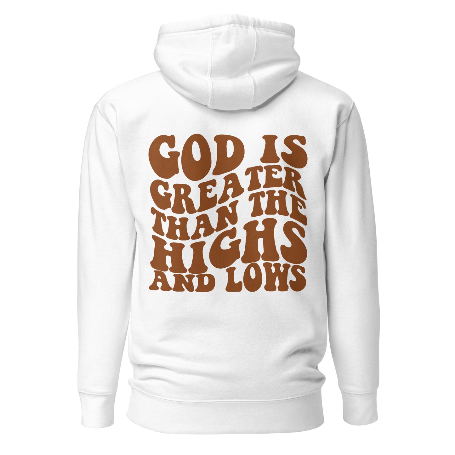 God Is Greater Than The Highs And Lows Hoodie