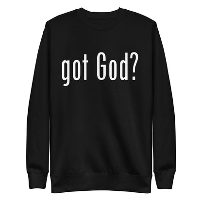 got God? Sweatshirt