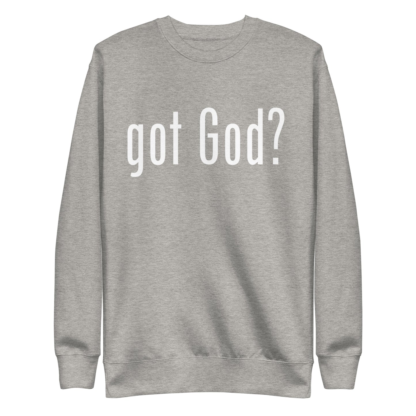 got God? Sweatshirt