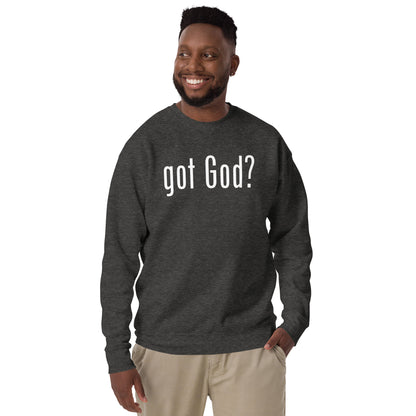 got God? Sweatshirt