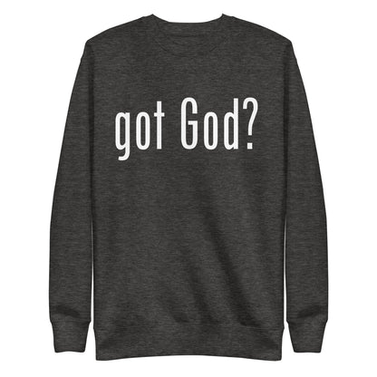 got God? Sweatshirt