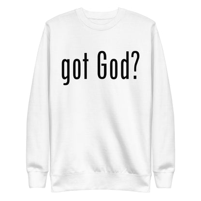 got God? Sweatshirt